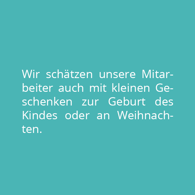 Wir schätzen unsere Mitarbeiter auch mit kleinen Geschenken.